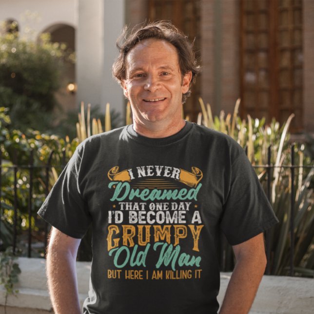Camiseta Nunca soñé que sería un viejo gruñón (Subido por el creador)