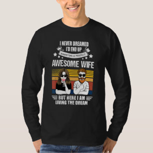 Camiseta Nunca Soñé Que Terminaría Casándose Con Un Aweso P