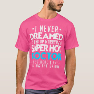 Camiseta Nunca Soñé Que Terminaría Casándose Con Un Super H