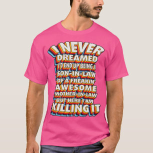 Camiseta Nunca Soñé Que Terminaría Siendo Un Hijo De Derech