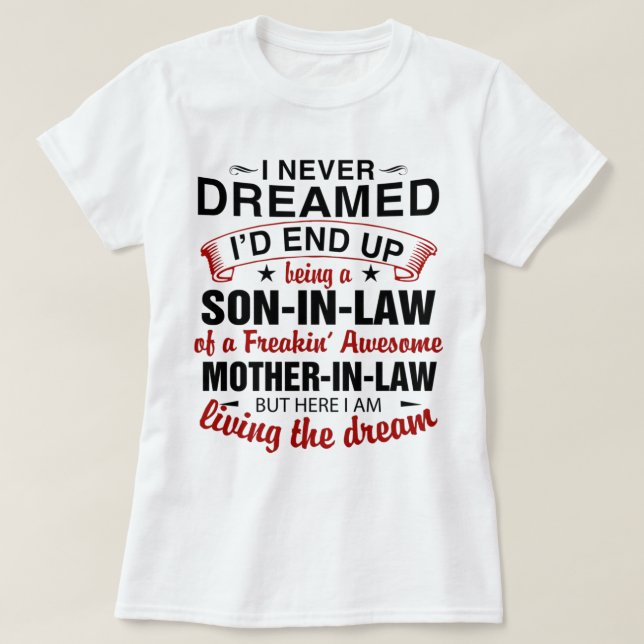 Camiseta Nunca soñé que terminaría siendo un hijo en la ley (Diseño del anverso)