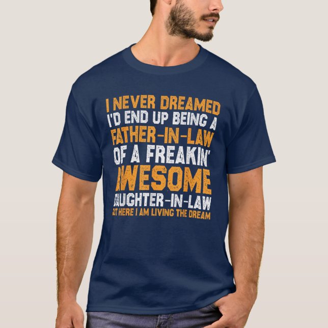 Camiseta Nunca soñé que terminaría siendo un suegro (Anverso)