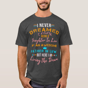 Camiseta Nunca Soñé Que Terminaría Siendo Una Hija De Derec