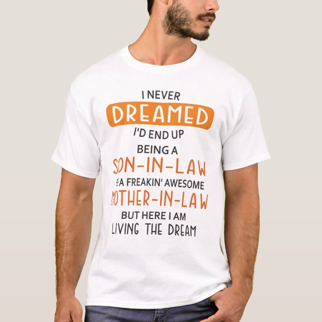 Camiseta Nunca soñé que terminaría siendo yerno (Anverso)