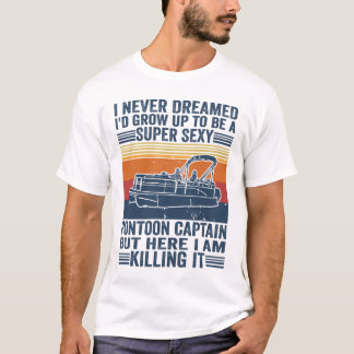 Camiseta Nunca Soñé Que Yo Crecería Para Ser Un Pon Super S