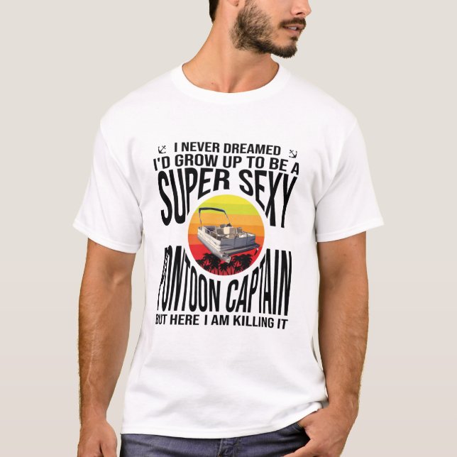 Camiseta Nunca Soñé Ser Un Capitán De Pontón Super Sexy (Anverso)
