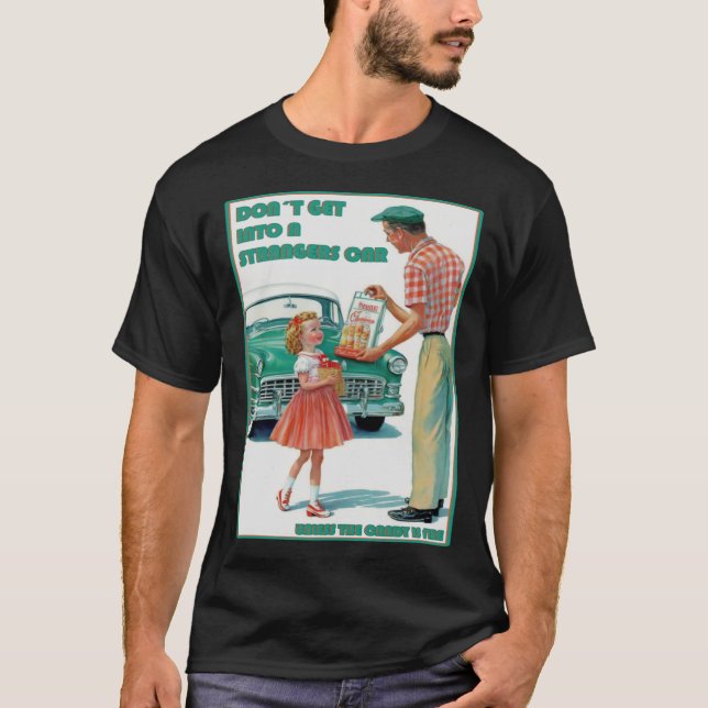 Camiseta Nunca subas a un auto de extraños a menos que sea  (Anverso)