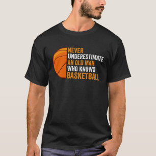 Camiseta nunca subestimar a un anciano que conoce el basket