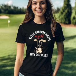 Camiseta Nunca subestimar a un Chica Golfer
