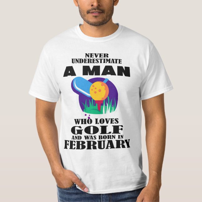 CAMISETA NUNCA SUBESTIMAR A UN HOMBRE QUE AMA AL GOLF FEBRE (Anverso)