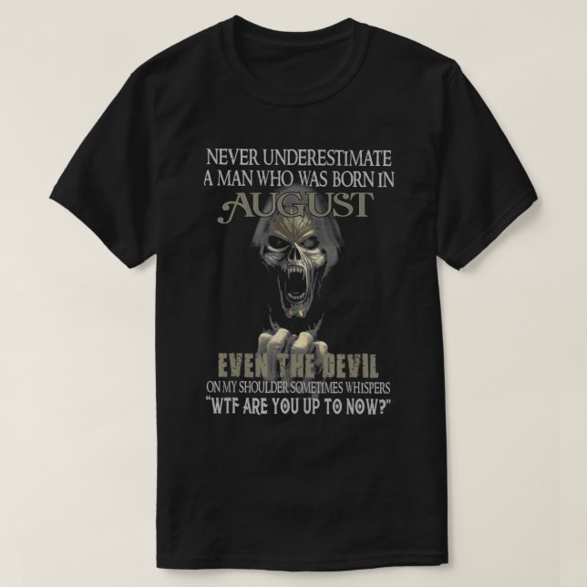Camiseta nunca subestimar a un hombre que nació en agosto (Diseño del anverso)