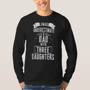 Camiseta nunca subestimar a un padre con tres hijas gordas