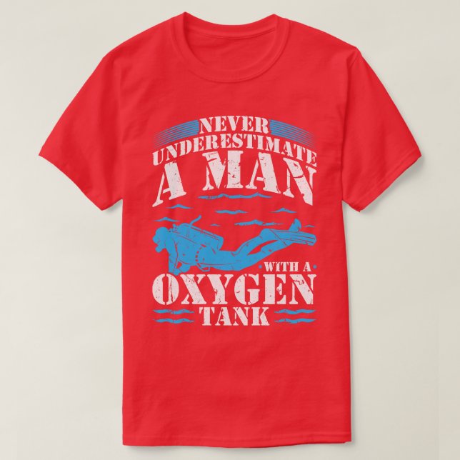Camiseta Nunca subestimar el tanque de oxígeno del hombre F (Diseño del anverso)