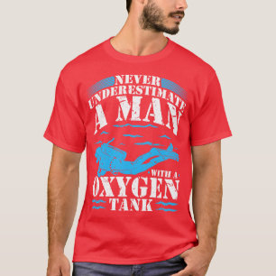 Camiseta Nunca subestimar el tanque de oxígeno del hombre F