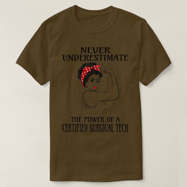Camiseta Nunca subestimar la tecnología quirúrgica certific (Diseño del anverso)
