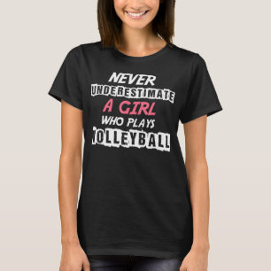 Camiseta Nunca subestimar un voleibol Chica de voleibol