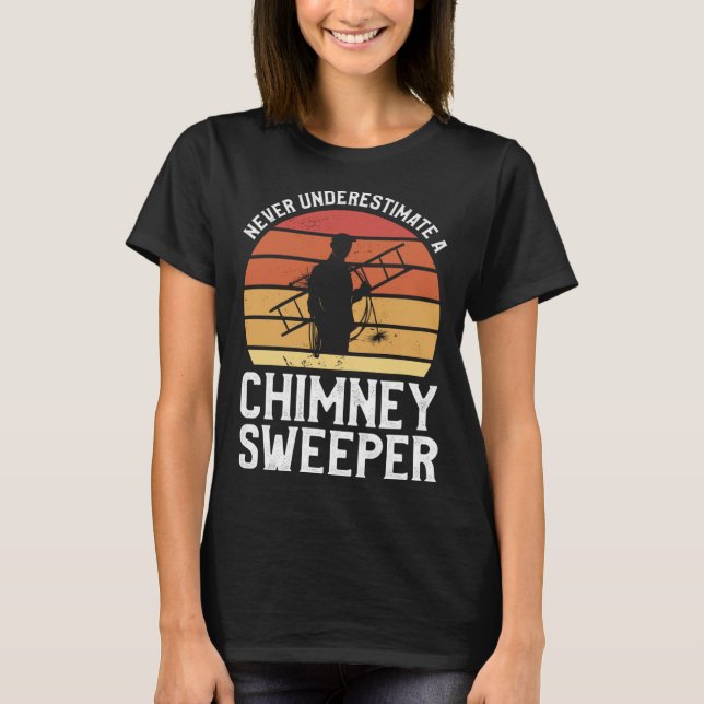 Camiseta Nunca Subestime Un Cl De Chimney Sweeper (Anverso)