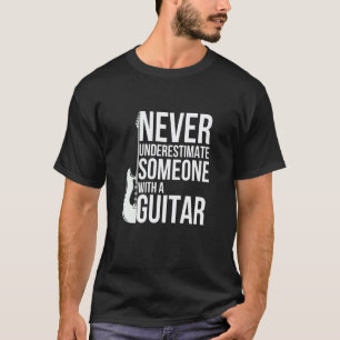 Camiseta Nunca Subestimes a Alguien Con Guitarristas
