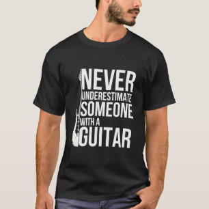 Camiseta Nunca Subestimes a Alguien Con Guitarristas
