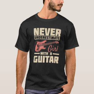 Camiseta Nunca Subestimes A Chica Con Una Guitarra