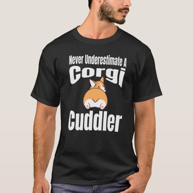Camiseta Nunca Subestimes A Corgi Cuddler Dog Lover Owne (Anverso)
