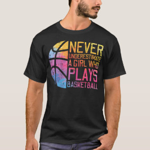 Camiseta Nunca Subestimes a la Chica que Juega Baloncesto M