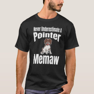 Camiseta Nunca Subestimes A Pointer Memaw Dog Lover Owne