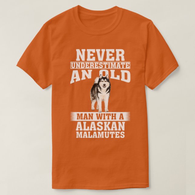 Camiseta Nunca subestimes a un anciano con Alaskan Malamu (Diseño del anverso)
