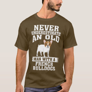 Camiseta Nunca subestimes a un anciano con Bulldog francés