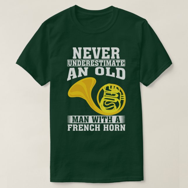 Camiseta Nunca subestimes a un anciano con un cuerno francé (Diseño del anverso)