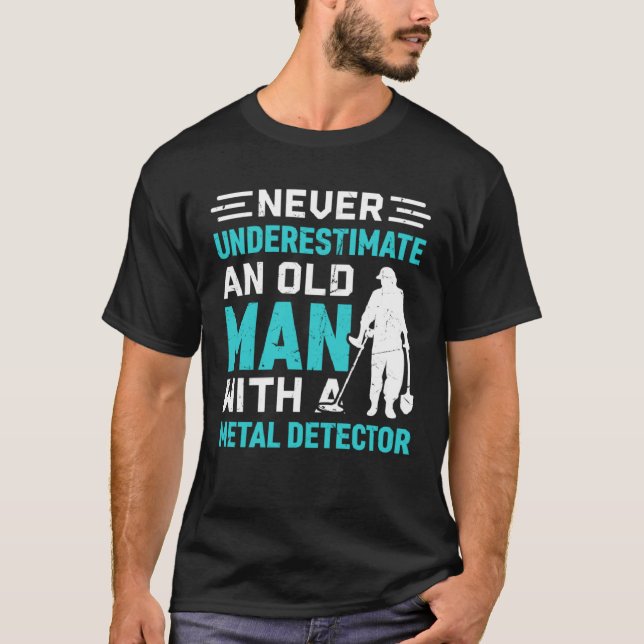 Camiseta Nunca subestimes a un anciano con un Detector Meta (Anverso)