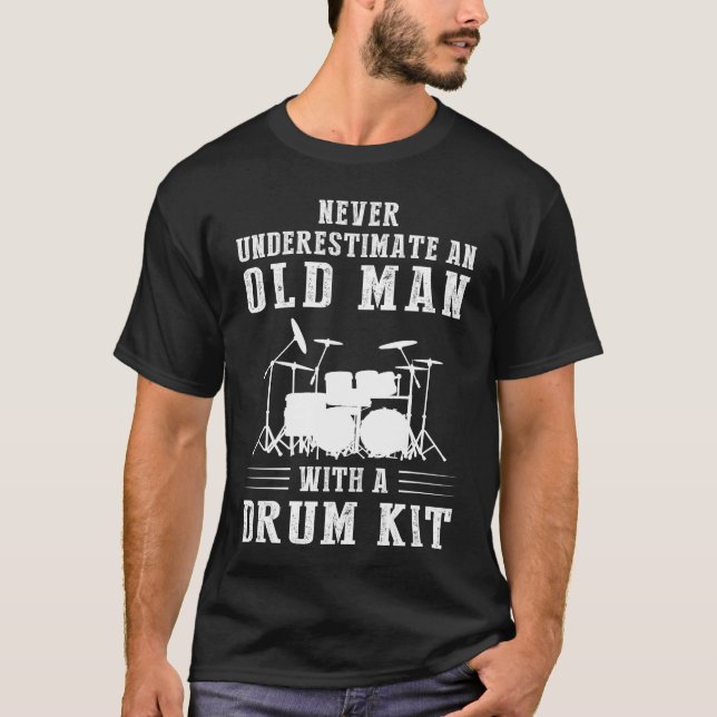 Camiseta Nunca subestimes a un anciano con un kit de tambor (Anverso)