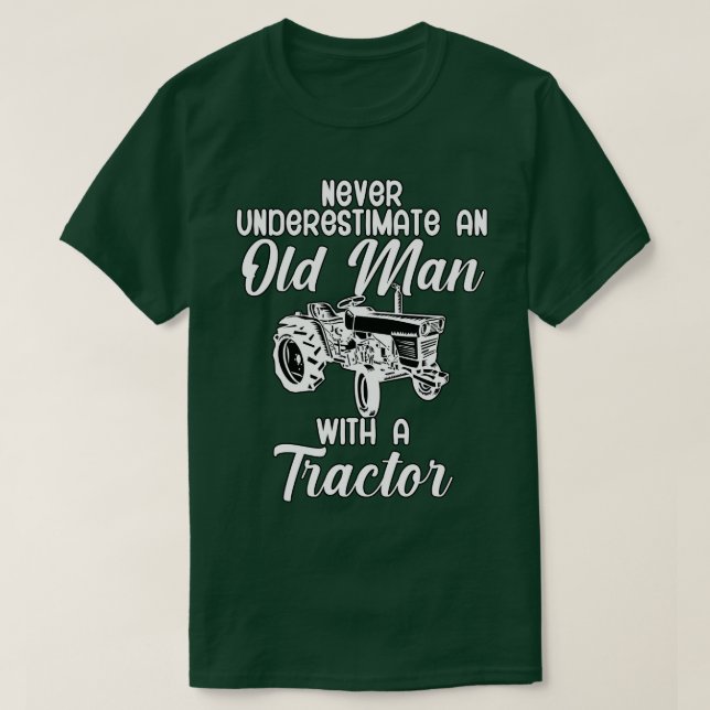 Camiseta Nunca subestimes a un anciano con un tractor (Diseño del anverso)