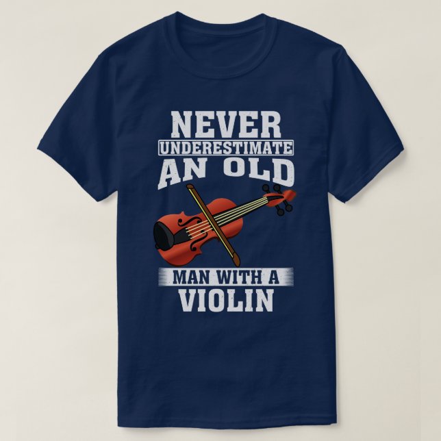 Camiseta Nunca subestimes a un anciano con un violín (Diseño del anverso)