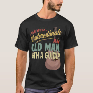 Camiseta Nunca subestimes a un anciano con una guitarra