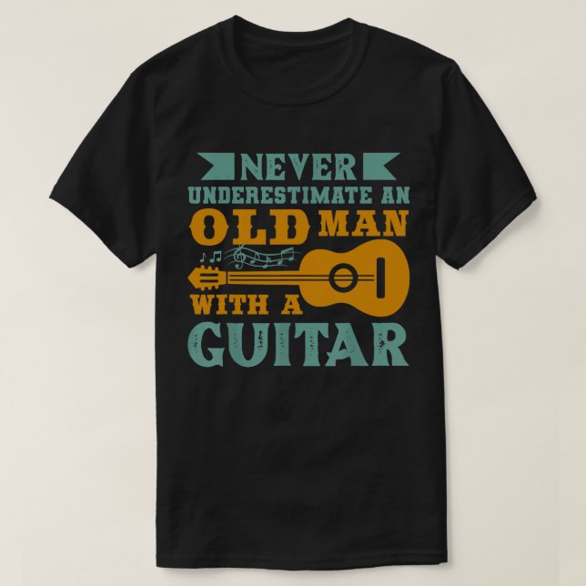 Camiseta Nunca subestimes a un anciano con una guitarra (Diseño del anverso)