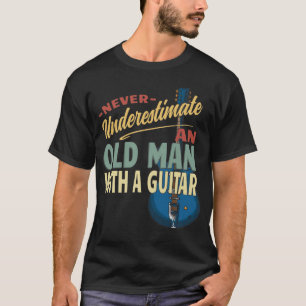Camiseta Nunca subestimes a un anciano con una guitarra