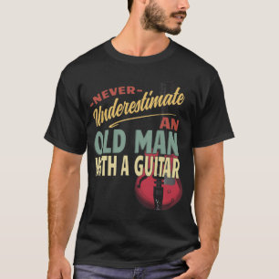 Camiseta Nunca subestimes a un anciano con una guitarra