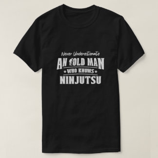 Camiseta Nunca subestimes a un anciano que conoce a Ninjuts