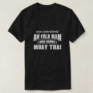 Camiseta Nunca subestimes a un anciano que conoce el muay t