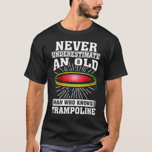 Camiseta Nunca subestimes a un anciano que conoce el Trampo