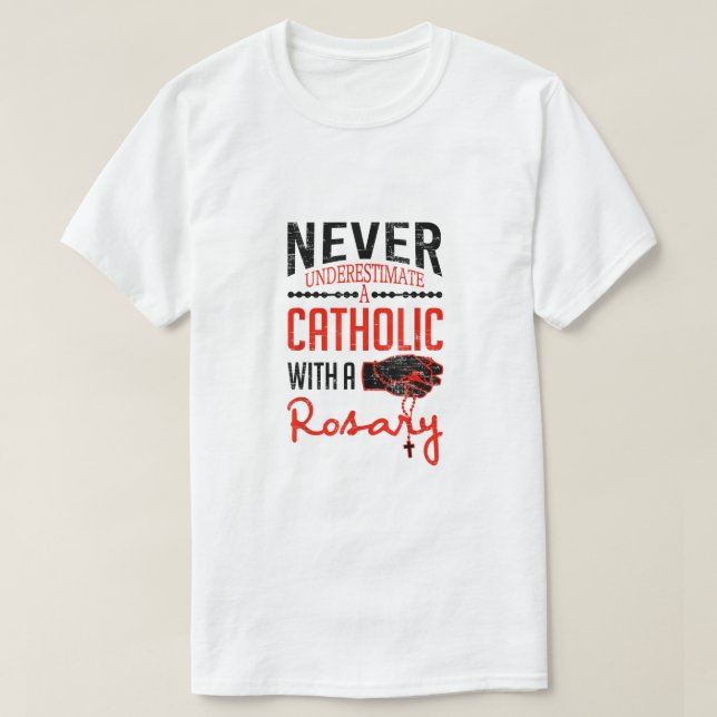 Camiseta Nunca Subestimes A Un Católico Con Un Chris Rosari (Diseño del anverso)