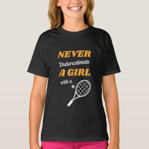 Camiseta Nunca subestimes a un Chica con raqueta de tenis