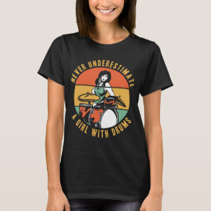 Camiseta Nunca Subestimes A Un Chica Con Tambor De Tambor