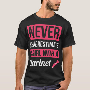 Camiseta Nunca Subestimes A Un Chica Con Un Clarinet Este F