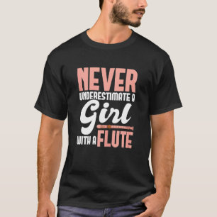 Camiseta Nunca Subestimes A Un Chica Con Un Flutista De Fla