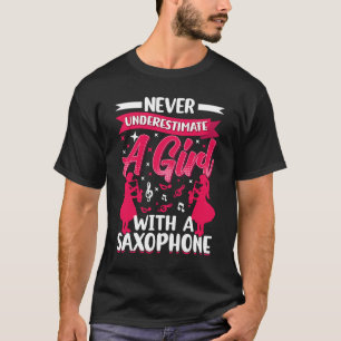 Camiseta Nunca subestimes a un Chica con un saxo saxofón