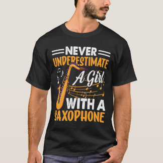 Camiseta Nunca subestimes a un Chica con un saxo saxofón