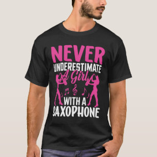Camiseta Nunca subestimes a un Chica con un saxo saxofón