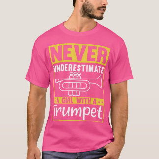 Camiseta Nunca Subestimes A Un Chica Con Una Trompeta